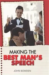 Book cover of Making the Best Man's Speech by John Bowden