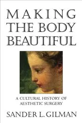 Book cover of Making the Body Beautiful by Sander L. Gilman