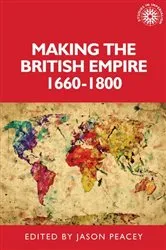 Book cover of Making the British empire, 1660–1800 by Jason Peacey