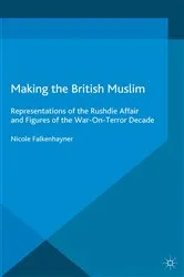 Book cover of Making the British Muslim by N. Falkenhayner