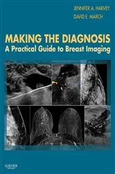 Book cover of Making the Diagnosis: A Practical Guide to Breast Imaging E-Book by Harvey MD, FACR, Jennifer