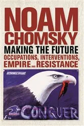 Book cover of Making the Future by Noam Chomsky