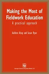 Book cover of Making the Most of Fieldwork Education by Auldeen Alsop