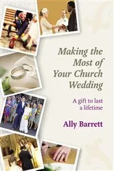 Book cover of Making the Most of Your Church Wedding by Ally Barrett