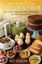Book cover of Making the Most of Your Food Processor by Sue Simkins