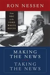 Book cover of Making the News, Taking the News by Ron Nessen