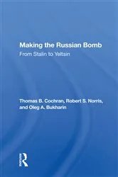 Book cover of Making The Russian Bomb by Thomas B. Cochran