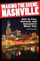 Book cover of Making the Scene: Nashville by Liam Sullivan