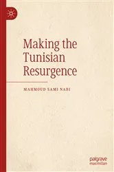 Book cover of Making the Tunisian Resurgence by Mahmoud Sami Nabi