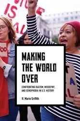Book cover of Making the World Over by R. Marie Griffith