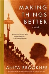 Book cover of Making Things Better by Anita Brookner