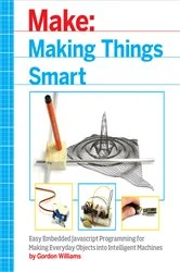 Book cover of Making Things Smart by Gordon F. Williams