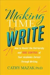 Book cover of Making Time to Write by Cathy Mazak