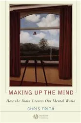 Book cover of Making up the Mind by Chris Frith