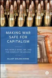 Book cover of Making War Safe for Capitalism by Elliot Dolan-Evans