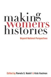 Book cover of Making Women’s Histories by Pamela S. Nadell