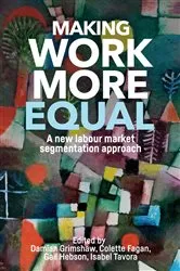 Book cover of Making work more equal by Damian Grimshaw