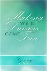 Book cover of Making Your Dreams Come True by Ginny Zak