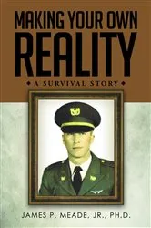 Book cover of Making Your Own Reality by Meade, Dr. James, P.