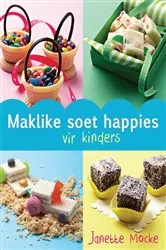 Book cover of Maklike Soet Happies vir Kinders by Janette Mocke