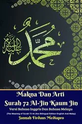 Book cover of Makna Dan Arti Surah 72 Al-Jin Kaum Jin Versi Bahasa Inggris Dan Bahasa Melayu (The Meaning of Surah 72 Al-Jinn Bilingual Edition English And Malay) by Jannah Firdaus Mediapro