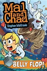 Book cover of Mal and Chad: Belly Flop! by Stephen McCranie