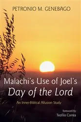 Book cover of Malachi’s Use of Joel’s Day of the Lord by Petronio M. Genebago