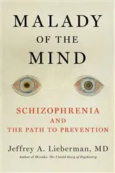 Book cover of Malady of the Mind by Jeffrey A. Lieberman