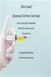 Book cover of ¿Malas Vacunas? ¡Desintoxícate Tan Pronto Como Puedas! by Unknown