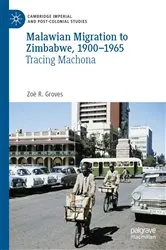 Book cover of Malawian Migration to Zimbabwe, 1900–1965 by Zoë R. Groves
