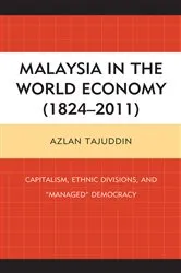Book cover of Malaysia in the World Economy (1824–2011) by Azlan Tajuddin