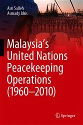 Book cover of Malaysia’s United Nations Peacekeeping Operations (1960–2010) by Asri Salleh