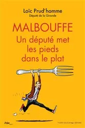 Book cover of Malbouffe : Un député met les pieds dans le plat by Loïc Prud'homme