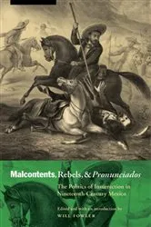 Book cover of Malcontents, Rebels, and Pronunciados by Will Fowler