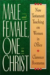 Book cover of Male and Female, One in Christ by Clarence Boomsma