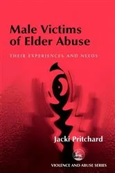 Book cover of Male Victims of Elder Abuse by Jacki Pritchard