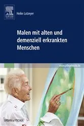 Book cover of Malen mit alten und demenziell erkrankten Menschen by Heike Lutzeyer