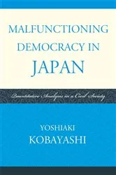 Book cover of Malfunctioning Democracy in Japan by Yoshiaki Kobayashi