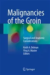Book cover of Malignancies of the Groin by Keith A. Delman