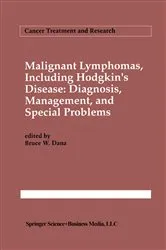 Book cover of Malignant lymphomas, including Hodgkinâ€™s disease: Diagnosis, management, and special problems by Bruce W. Dana