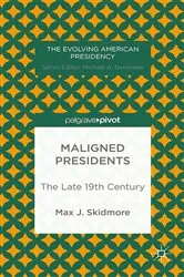 Book cover of Maligned Presidents: The Late 19th Century by M. Skidmore
