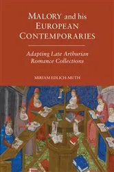 Book cover of Malory and his European Contemporaries by Miriam Edlich-Muth