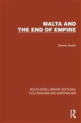 Book cover of Malta and the End of Empire by Dennis Austin