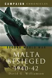 Book cover of Malta Besieged, 1940–1942 by David G. Williamson