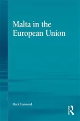 Book cover of Malta in the European Union by Mark Harwood