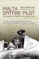 Book cover of Malta Spitfire Pilot by Denis Barnham