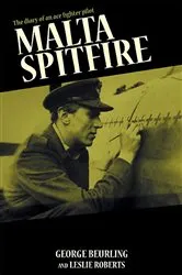 Book cover of Malta Spitfire by George Beurling