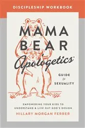 Book cover of Mama Bear Apologetics Guide to Sexuality Discipleship Workbook by Hillary Morgan Ferrer
