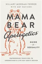 Book cover of Mama Bear Apologetics Guide to Sexuality by Hillary Morgan Ferrer