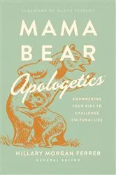 Book cover of Mama Bear Apologetics by Hillary Morgan Ferrer